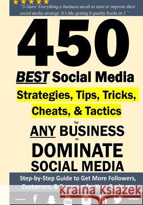 450 BEST Social Media Strategiesfor ANY Business to DOMINATE Social Media Rasool Muttalib 9781722444129