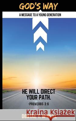 God's Way: A Message to a Young Generation Dontae T. McNeal Sherry Malone Tranise Sharpe 9781722447823
