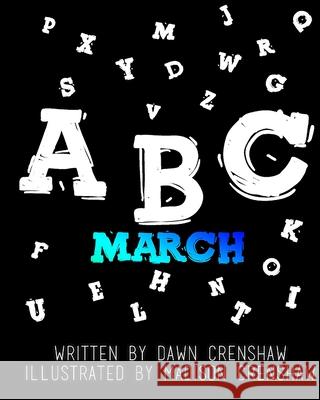 ABC March Madison Crenshaw Dawn Crenshaw 9781722448547