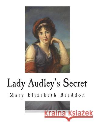 Lady Audley's Secret Mary Elizabeth Braddon 9781722456160