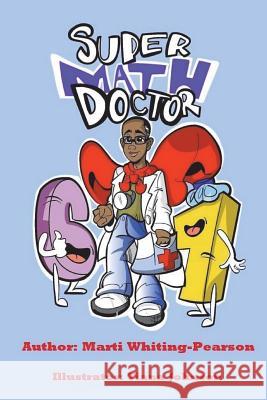 Super Math Doctor Marti Whiting Pearson Tiana Johnson 9781722456856