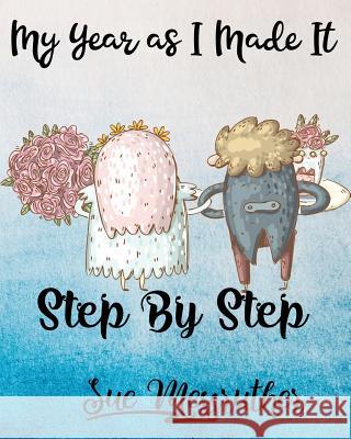 Step By Step: Personal Memorandum Diary Messruther, Sue 9781722457907 Createspace Independent Publishing Platform