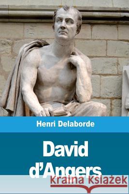 David d'Angers Henri Delaborde 9781722468743 Createspace Independent Publishing Platform