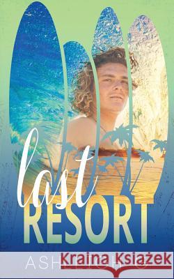 Last Resort Ashleigh G 9781722469122 Createspace Independent Publishing Platform