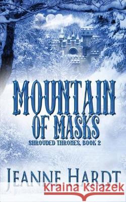 Mountain of Masks Jeanne Hardt 9781722473303 Createspace Independent Publishing Platform