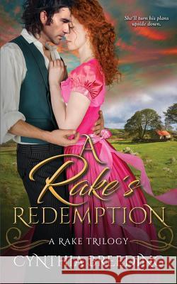 A Rake's Redemption Cynthia Breeding 9781722477394 Createspace Independent Publishing Platform