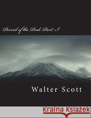 Peveril of the Peak Part I Walter Scott 9781722481162