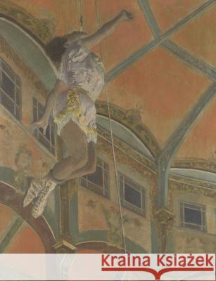 Miss Lala at the Fernando Circus: Miss Lala at the Fernando Circus Edgar Degas1879 Plan B. Designs 9781722481841 Createspace Independent Publishing Platform