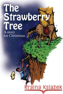 The Strawberry Tree: A Story For Christmas Lawson Sr, Leonard E. 9781722491895 Createspace Independent Publishing Platform