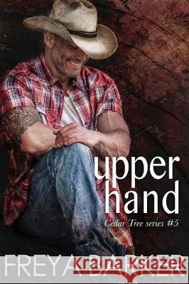 Upper Hand Freya Barker 9781722496395 Createspace Independent Publishing Platform