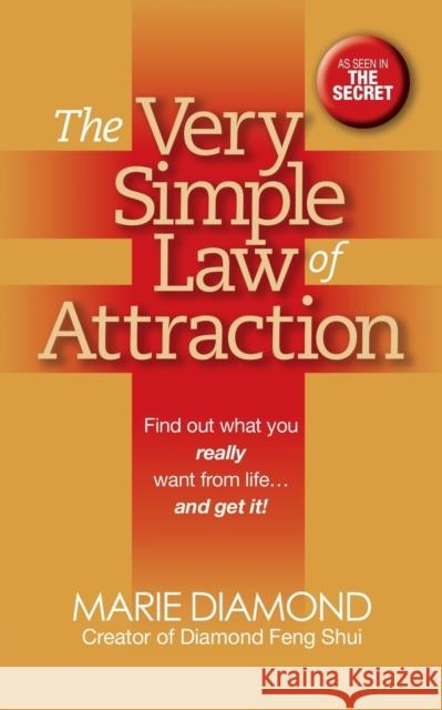 The Very Simple Law of Attraction: Find Out What You Really Want from Life . . . and Get It!: Find Out What You Really Want from Life . . . and Get It Diamond, Marie 9781722500207 G&D Media