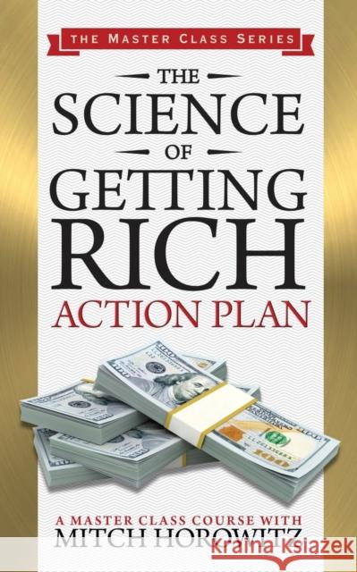 The Science of Getting Rich Action Plan (Master Class Series) Mitch Horowitz 9781722501716