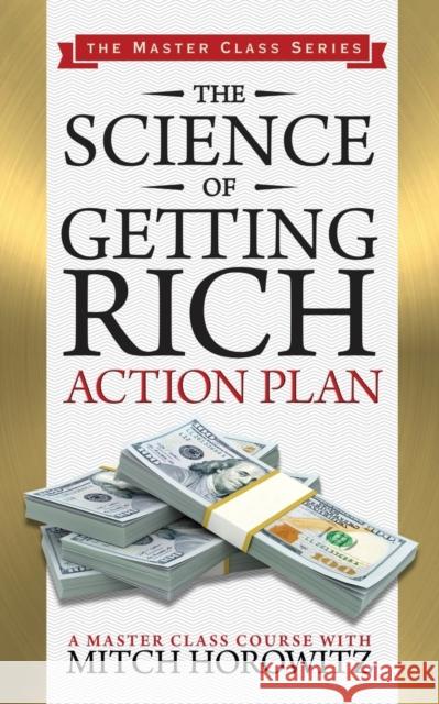 The Science of Getting Rich Action Plan (Master Class Series) Mitch Horowitz 9781722501716 G&D Media