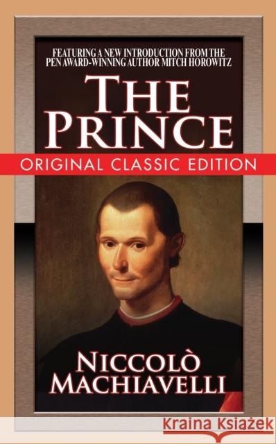 The Prince (Original Classic Edition) Niccolo Machiavelli 9781722502065 G&D Media