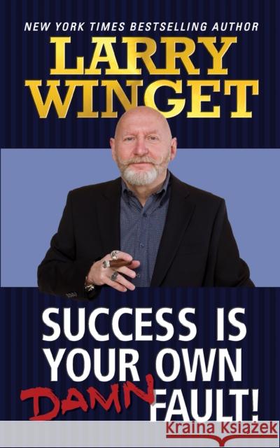 Success Is Your Own Damn Fault Larry Winget 9781722502294 G&D Media