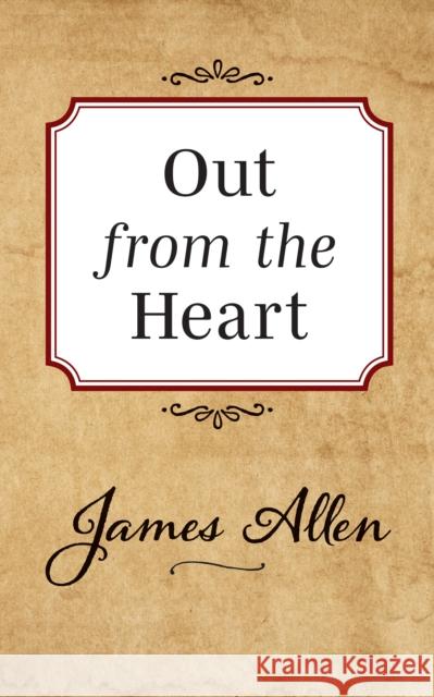 Out from the Heart James Allen 9781722502416 G&D Media