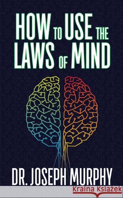 How to Use the Laws of Mind Joseph Murphy 9781722502768