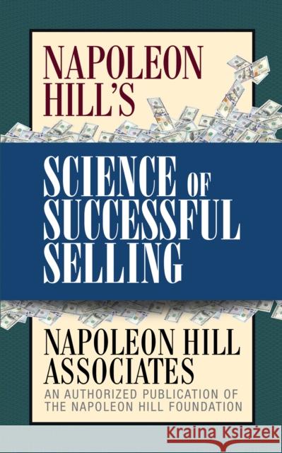 Napoleon Hill's Science of Successful Selling Napoleon Hill Associates 9781722503093 G&D Media