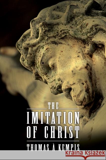 The Imitation of Christ Thomas a Kempis 9781722503901 G&D Media