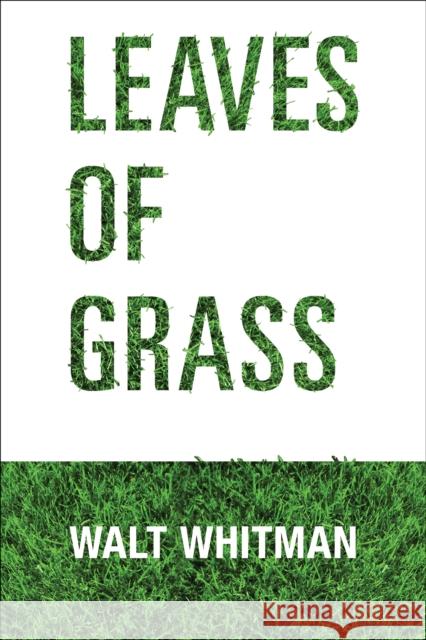Leaves of Grass Walt Whitman 9781722504038 G&D Media