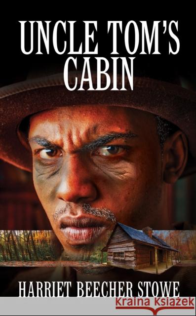 Uncle Tom's Cabin Hariet Beecher Stowe 9781722504199 G&D Media