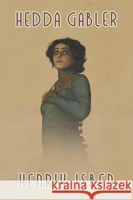 Hedda Gabler Henrik Johan Ibsen 9781722504335