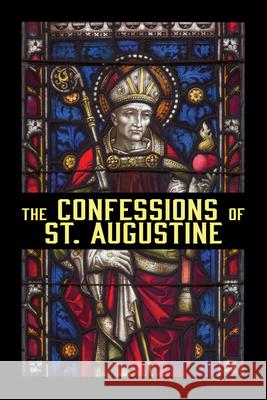 The Confessions of St. Augustine St Augustine 9781722504717 G&D Media