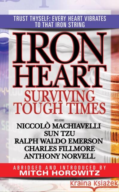 Iron Heart: Surviving Tough Times Horowitz, Mitch 9781722505172 G&D Media