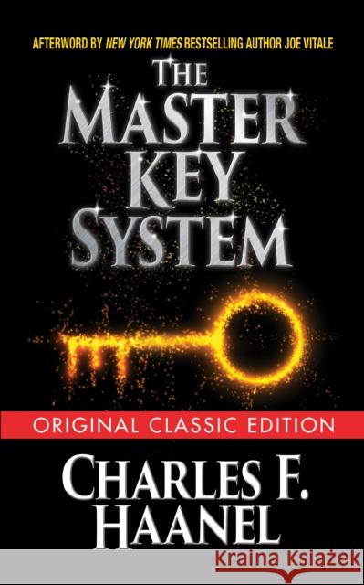 The Master Key System (Original Classic Edition) Charles F. Haanel Joe Vitale 9781722505196 G&D Media