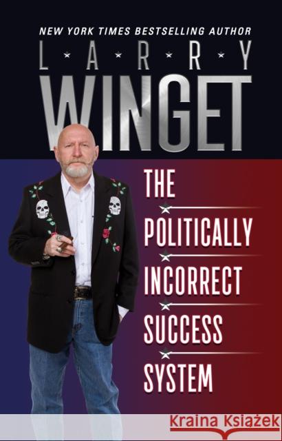 The Politically Incorrect Success System Larry Winget 9781722505257 G&D Media