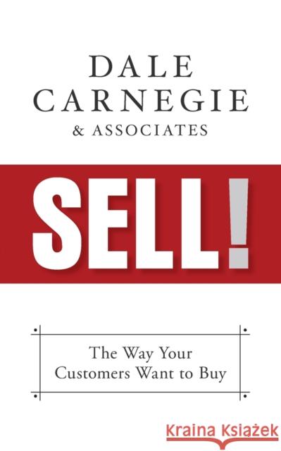 Sell!: The Way Your Customers Want to Buy  9781722505363 G&D Media