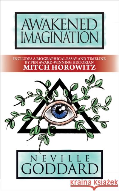 Awakened Imagination: Deluxe Edition Neville Goddard Mitch Horowitz 9781722505790 G&D Media