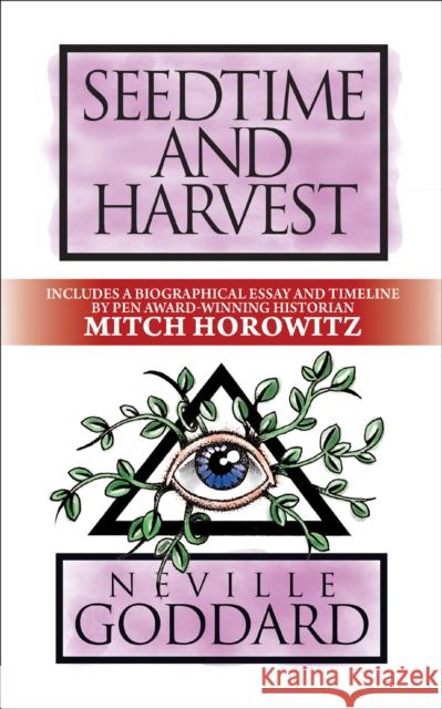 Seedtime and Harvest: Deluxe Edition Neville Goddard Mitch Horowitz 9781722505837 G&D Media