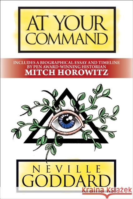 At Your Command: Deluxe Edition Neville Goddard Mitch Horowitz 9781722505882 G&D Media