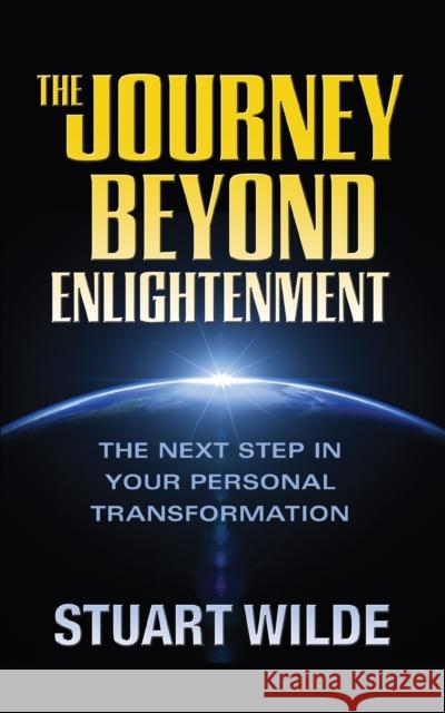 The Journey Beyond Enlightenment Stuart Wilde 9781722506025