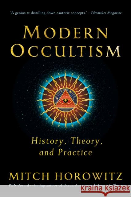 Modern Occultism: History, Theory and Practice Mitch Horowitz 9781722506261