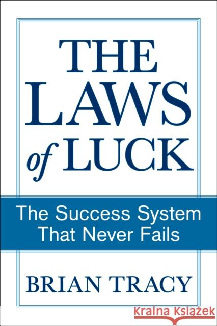 The Success Method That Never Fails: How to Guarantee a Better Future by Unlocking Your Hidden Abilities Brian Tracy 9781722506285 G&D Media