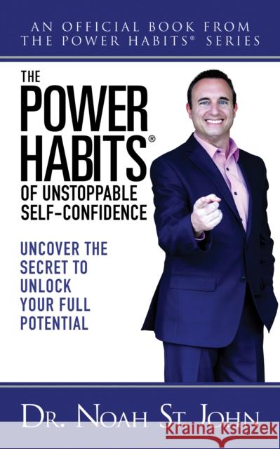 The Power Habits® for Unstoppable Self-Confidence: Uncovering The Secret to Unlock Your Full Potential  9781722506513 G&D Media