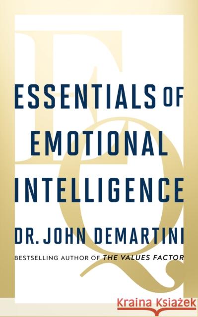 Essentials of Emotional Intelligence John Demartini 9781722506568