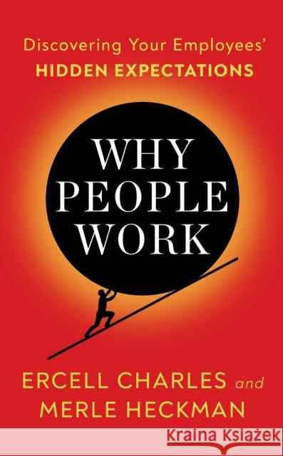 Why People Work: Leadership Strategies for Building Culture, Engagement and Retention  9781722506704 G&D Media
