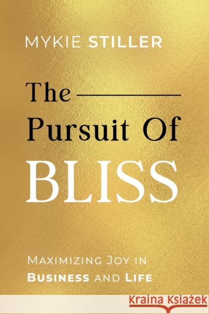 The Pursuit of Bliss Mykie Stiller 9781722506988 G&D Media