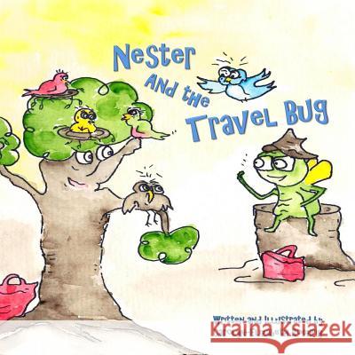 Nester and the Travel Bug Carolyn Elizabeth Roehrig 9781722604349 Createspace Independent Publishing Platform