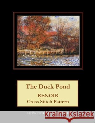 The Duck Pond: Renoir Cross Stitch Pattern Cross Stitch Collectibles Kathleen George 9781722614812 Createspace Independent Publishing Platform