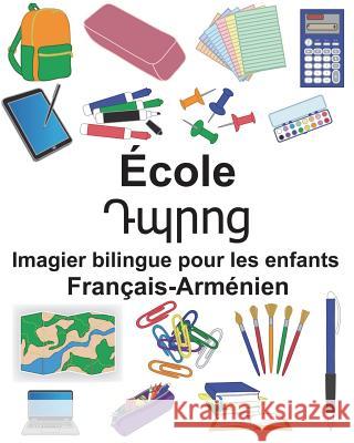 Français-Arménien École Imagier bilingue pour les enfants Carlson, Suzanne 9781722624231 Createspace Independent Publishing Platform