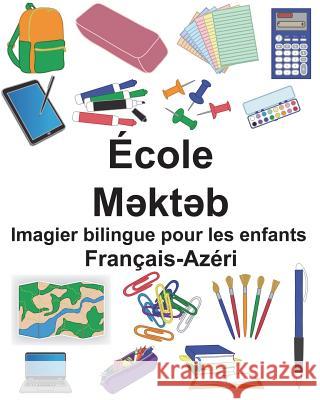 Français-Azéri École Imagier bilingue pour les enfants Carlson, Suzanne 9781722626839 Createspace Independent Publishing Platform