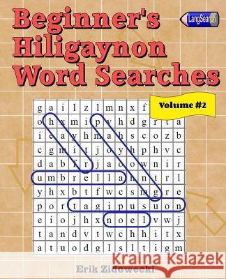 Beginner's Hiligaynon Word Searches - Volume 2 Erik Zidowecki 9781722638658