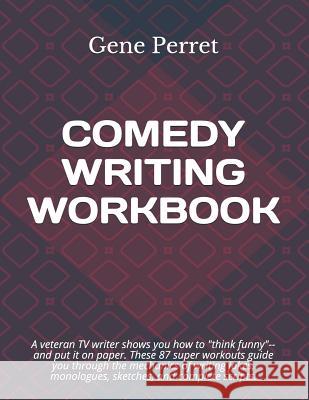 Comedy Writing Workbook Gene Perret 9781722644710 Createspace Independent Publishing Platform