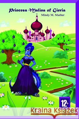 Princess Malina of Gieria Sarah M. Blum Mindy M. Mather 9781722646578