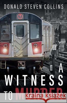 A Witness to Murder Donald Steven Collins 9781722646677