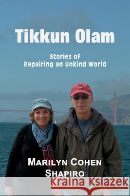 Tikkun Olam: Stories of Repairing an Unkind World Marilyn Cohen Shapiro Mia Crews 9781722646974